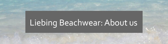 Liebing Beachwear Wie alles begann
